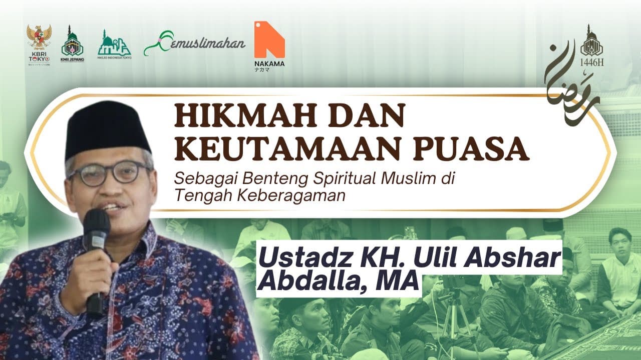HIKMAH DAN KEUTAMAAN PUASA - KH. Ulil Abshar Abdalla, MA | RAMADHAN KMII JEPANG 1446 H